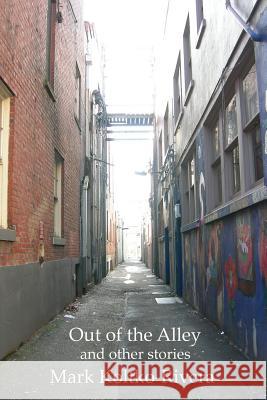 Out of the Alley and Other Stories [B&W illus.] Koltko-Rivera, Mark E. 9780615619064 LVX Publications