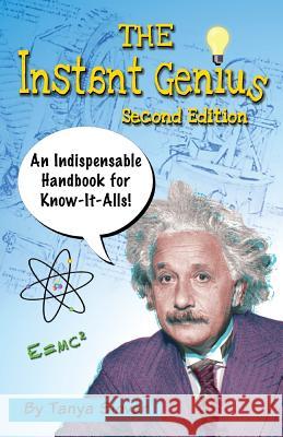 The Instant Genius: An Indispensable Handbook for Know-It-Alls (SECOND EDITION) Slover, Tanya 9780615620381 Invisibird Books