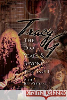 Tracy G - The Dio Years & Beyond The Skull Westlake, Jeffrey a. 9780615621142 G-Wbooks