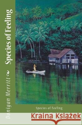 Species of Feeling Donigan Merritt 9780615622941