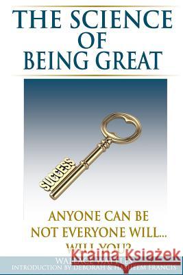 The Science of Being Great: Anyone Can Be, Not everyone will...Will YOU? Francis, Hasheem 9780615623597 Loyal Leaders Publishing