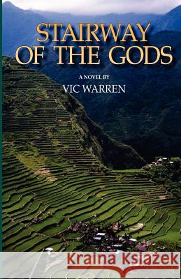 Stairway of the Gods Vic Warren 9780615623887 Turning Heads