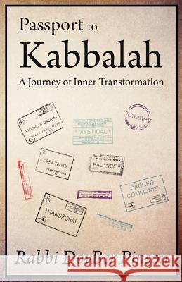 Passport to Kabbalah: A Journey of Inner Transformation Rabbi Dovber Pinson 9780615625669 Sinai Live Books