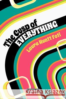 The Cusp of Everything Laura Huntt Foti 9780615628400 Prince Willow Publishing