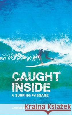 Caught Inside: a surfing passage Angulo, Lauren Benton 9780615629179