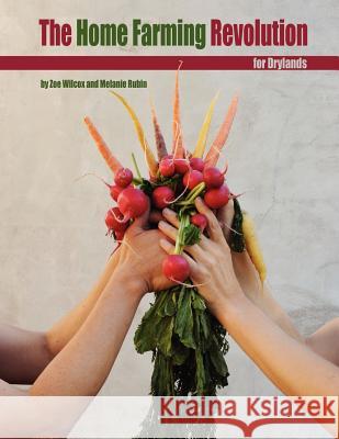 Home Farming Revolution for Drylands - Black and White Zoe Wilcox Melanie Rubin 9780615631738 Home Farming Revolution Press