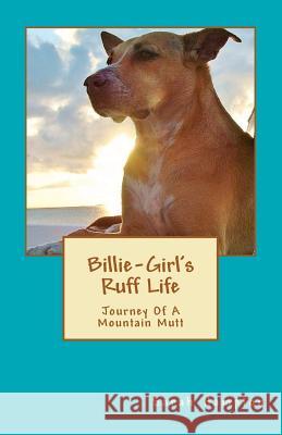 Billie-Girl's Ruff Life: Journey Of A Mountain Mutt Hampton, Butch 9780615632216 Island Dog