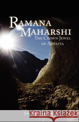 Ramana Maharshi: The Crown Jewel of Advaita John Allen Grimes 9780615632681