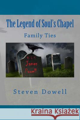 The Legend of Souls Chapel Steven R. Dowell 9780615634593