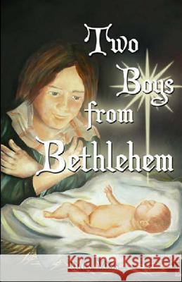 Two Boys From Bethlehem Voss, Judy D. 9780615635118 Judy D Voss