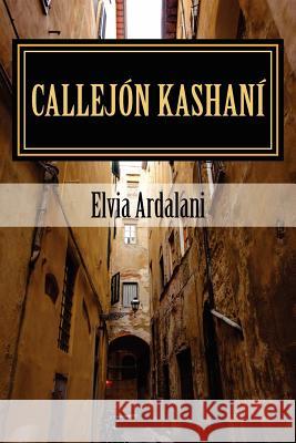 Callejón Kashaní Ardalani, Elvia 9780615635811