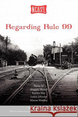 Regarding Rule 99 Abigayle Horrell Larkin Johnson Stephanie Pruitt 9780615636863 University School of Nashville