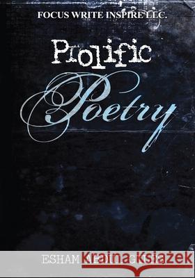 Prolific Poetry Esham Abdul Giles 9780615637280 Focus Write Inspire, LLC