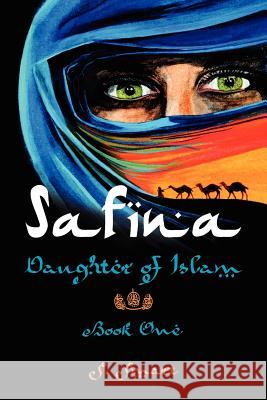 Safina: Daughter of Islam S. Smart 9780615639291 Keepsake Productions