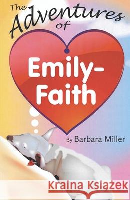 The Adventures of Emily-Faith Barbara Miller 9780615640372 Nico 11 Publishing & Design