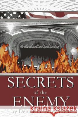 Secrets of the Enemy Debbie G. Brownfield 9780615640723