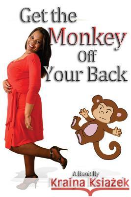 Get the Monkey Off Your Back: Don't Be a Clucker Mrs Marilyn M. Richard 9780615641607 Marilyn Richard