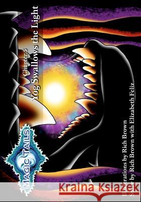Magic Tails Chapter 5: Yog Swallows the Light Rich Brown 9780615646442 Abydos Enterprises