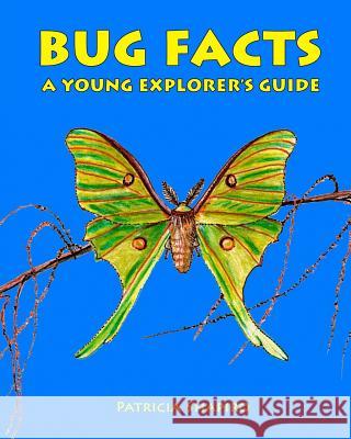 BUG FACTS A Young Explorer's Guide Summers, Daniel 9780615647272 Jandero Media