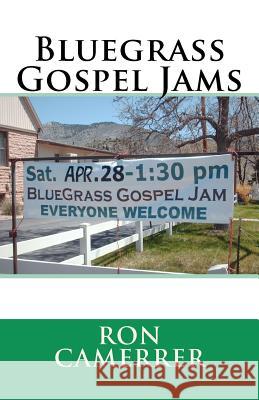 Bluegrass Gospel Jams Ron Camerrer 9780615647371 Bluegrass Gospel Jams