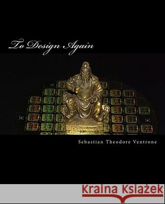 To Design Again: Project Salmon Sebastian Theodore Ventrone 9780615648019 Sebastian Ventrone