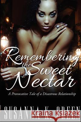 Remembering the Sweet Nectar Susanna Green 9780615648903