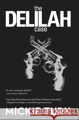 The Delilah Case Mickie Turk 9780615649252