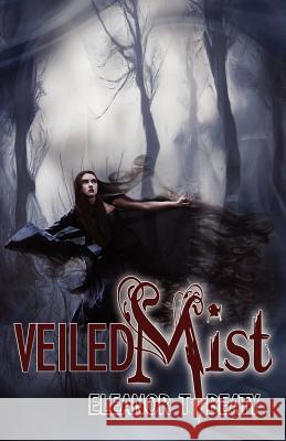 Veiled Mist Eleanor T. Beaty Jon Breakfield Rock Mallory 9780615649481 B Q Publishing Company