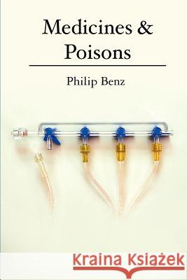 Medicines & Poisons Philip Benz 9780615651569 Voxluces