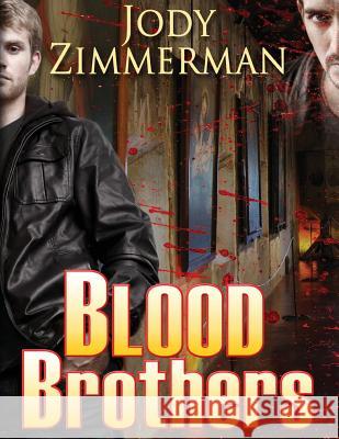 Blood Brothers Jody Zimmerman 9780615652641 Jody Zimmerman