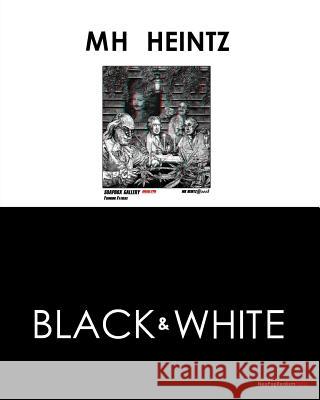 MH Heintz: Black & White Neopoprealism Press 9780615652740 Neopoprealism Press
