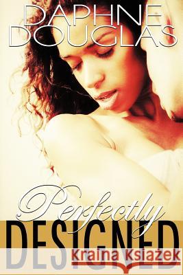 Perfectly Designed Daphne Douglas 9780615652832 DD Pen Publishing