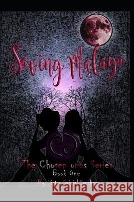 Saving Malaya: The chosen ones series Sanchez, Victor 9780615653037 Victor Sanchez
