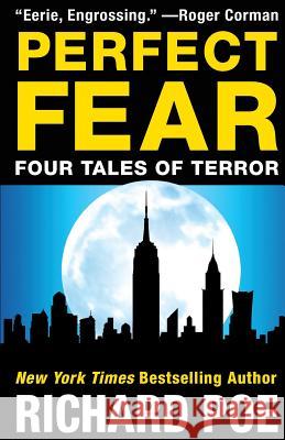 Perfect Fear: Four Tales of Terror Richard Poe 9780615654713 Heraklid Books