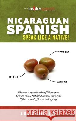 Nicaraguan Spanish: Speak like a native! Lee Jamison (Sam Houston State University) 9780615655482 Lee Jamison