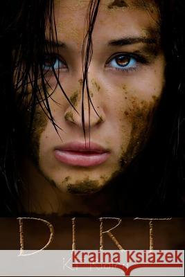 Dirt K. F. Ridley 9780615656588 Little Roni Publishers