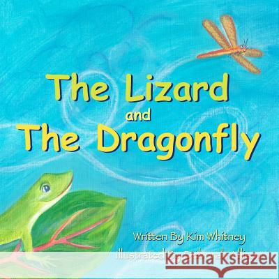 The Lizard and the Dragonfly Kim Whitney Deborah Allison 9780615657233 Milo Productions