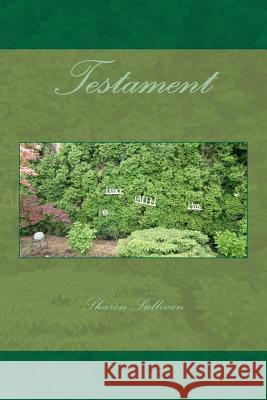 Testament Sharon Sullivan 9780615658391 Sunny Girl Press