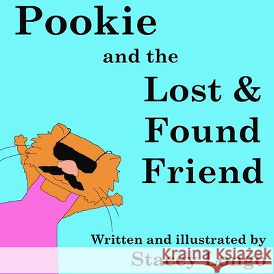 Pookie & the Lost and Found Friend Stacey B. Longo 9780615660882