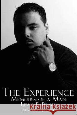 The Experience: Memoirs of a Man Lewis P. Bryon 9780615667225 Lewis P. Bryon