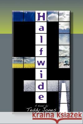 Halfwide Teddy Jones 9780615668444 Lofland Literary Editions