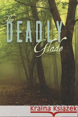 The Deadly Glade Jeri Bolliger 9780615670027