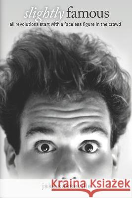 Slightly Famous Jake Sasseville 9780615670133