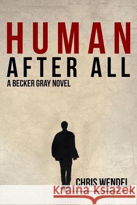 Human After All Chris Wendel 9780615672847