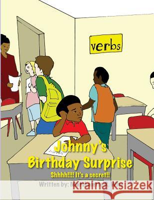 Johnny's Birthday Surprise: Shhhh!!!! It's a secret! Bosia, Soweto 9780615673004