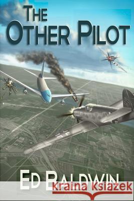 The Other Pilot Ed Baldwin 9780615673226 Brasfield Books