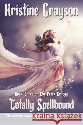 Totally Spellbound Kristine Grayson 9780615675954