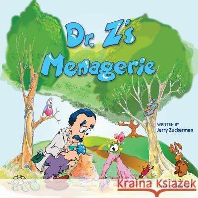 Dr. Z's Menagerie Jerry Zuckerman, James Siegfried 9780615677309