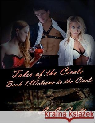 Tales of the Circle: Book One: Welcome to the Circle L. L. Craft 9780615678863 L.L. Craft Publications