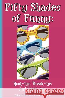 Fifty Shades of Funny: Hook-ups, Break-ups And Crack-ups Reinhardt, Susan 9780615679174